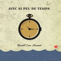 Benoit-Luc Simard - Avec si peu de temps (2020) [Hi-Res stereo]
