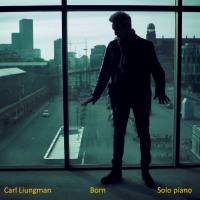 Carl Liungman - Born (2020) [Hi-Res stereo]