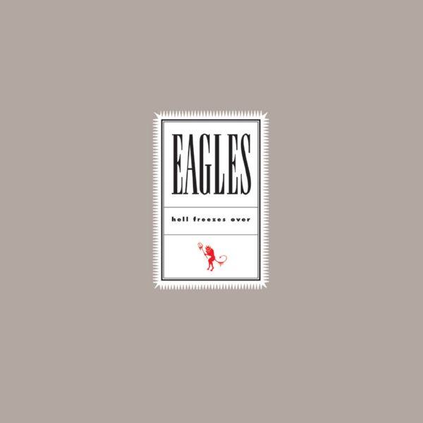 Eagles - Hell Freezes Over (Remaster 2018) (1994) [24bit Hi-Res]
