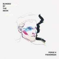 Ferge X Fisherman - Blinded by the Neon (2020) [Hi-Res stereo]