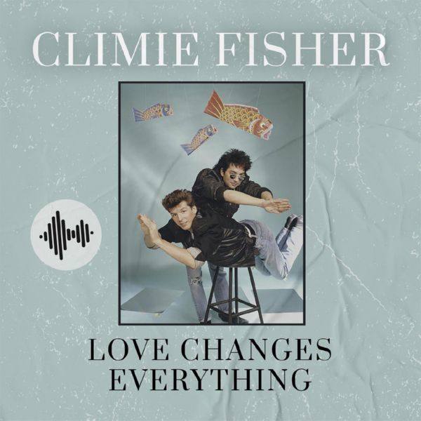 Climie Fisher - Love Changes Everything [2020]