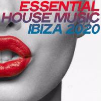 Various Artists - Essential House Music Ibiza 2020 (2020) [Hi-Res stereo]