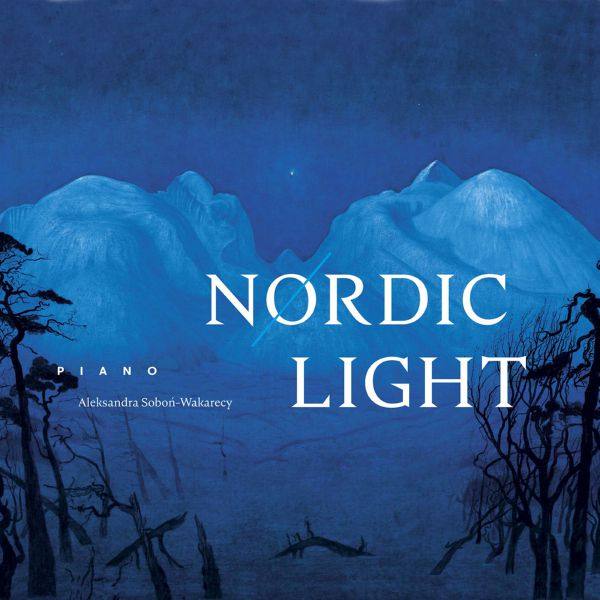 Aleksandra Soboń-Wakarecy - Nordic Light (2020) [Hi-Res stereo]