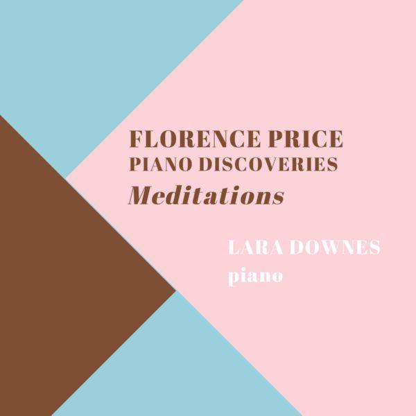 Lara Downes - Meditations_ Florence Price Piano Discoveries (2020)