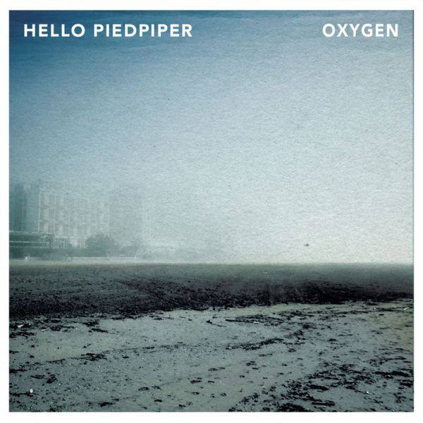 Hello Piedpiper - Oxygen (2020)