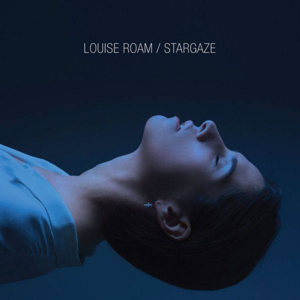 Louise Roam - Stargaze (2018) FLAC