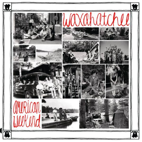 Waxahatchee - American Weekend (2013)