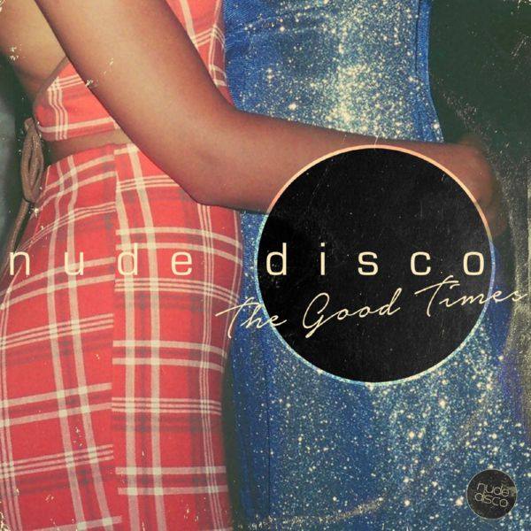 Nude Disco - The Good Times (2020) [Hi-Res stereo]