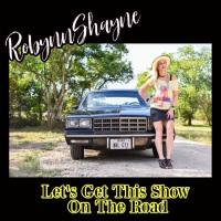 Robynn Shayne - Let's Get This Show on the Road (2020) FLAC