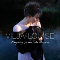 Vilja-Louise - Singing from the source (2018) FLAC