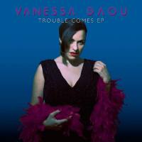 Vanessa Daou - 2014 Trouble Comes EP