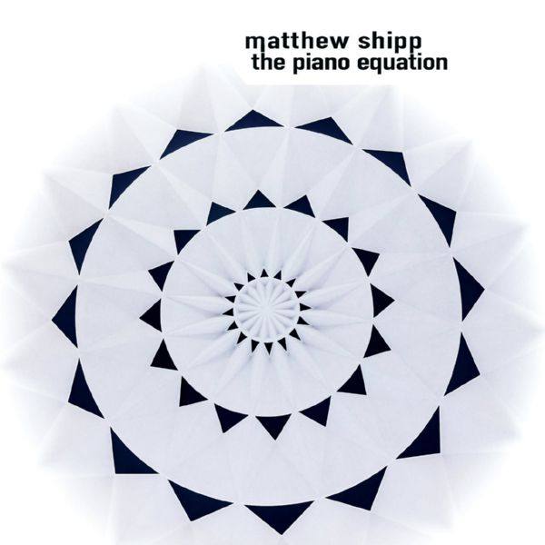 Matthew Shipp - The Piano Equation (2020)