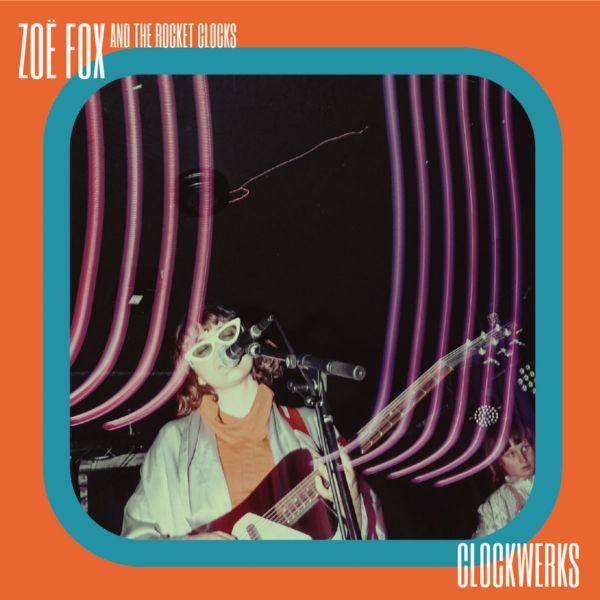 Zoe Fox and The Rocket Clocks - Clockwerks (2020) FLAC