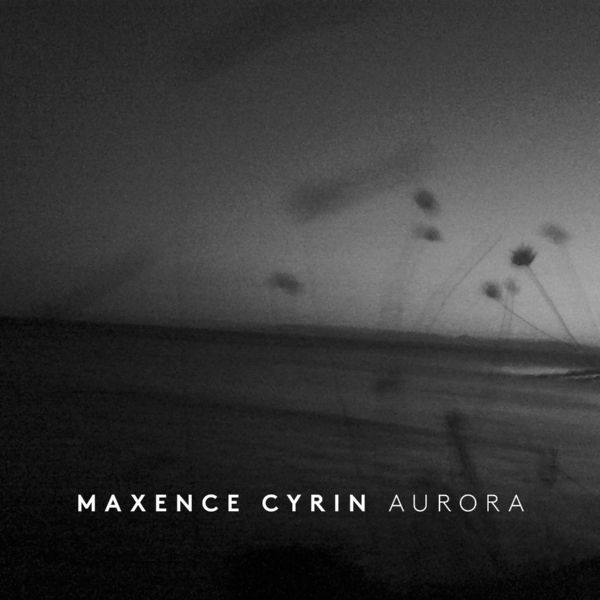 Maxence Cyrin - Aurora (2020) FLAC