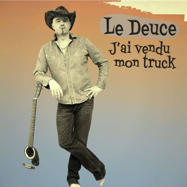 Le Deuce - J'ai vendu mon truck (2020) [Hi-Res stereo]