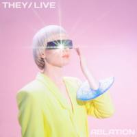 They-Live - Ablation (2020)
