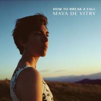 Maya de Vitry - How to Break a Fall (2020) FLAC