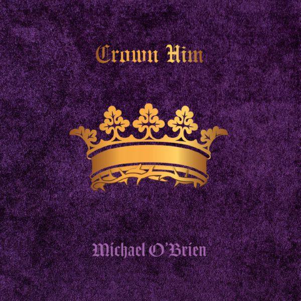 Michael O'Brien - Crown Him (2020) FLAC