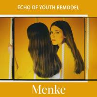 Menke - Echo of Youth Remodel (2020)
