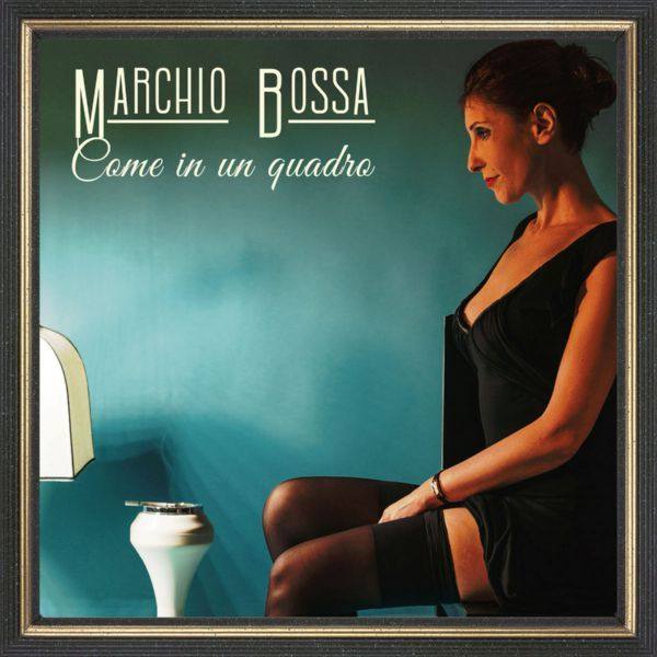 Marchio Bossa - Come in un quadro (2018) FLAC