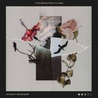 Jeremy Redmore - The Brightest Flame (2020) FLAC
