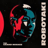 Robotaki - The Grand Mirage (2020) FLAC