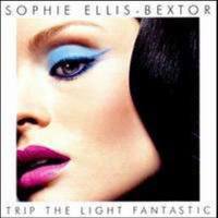 Sophie Ellis-Bextor - 2007 - Trip The Light Fantastic (2007 - Polydor Ltd. (UK). Germany - 1731541)