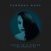Vanessa Daou - 2013 Once In a While - The Remixes EP