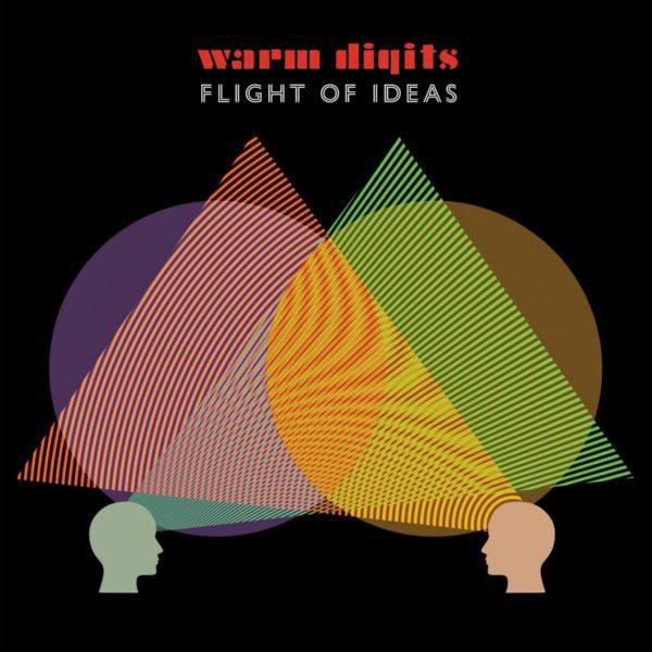 Warm Digits - Flight of Ideas (2020)
