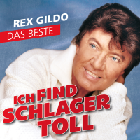 Rex Gildo - Ich find Schlager toll - Das Beste (2019)
