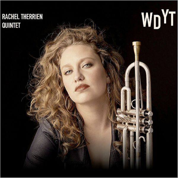 Rachel Therrien Quintet - Why Don't You Try (WDYT) (2017)