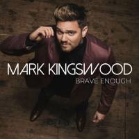 Mark Kingswood - Brave Enough (2020)