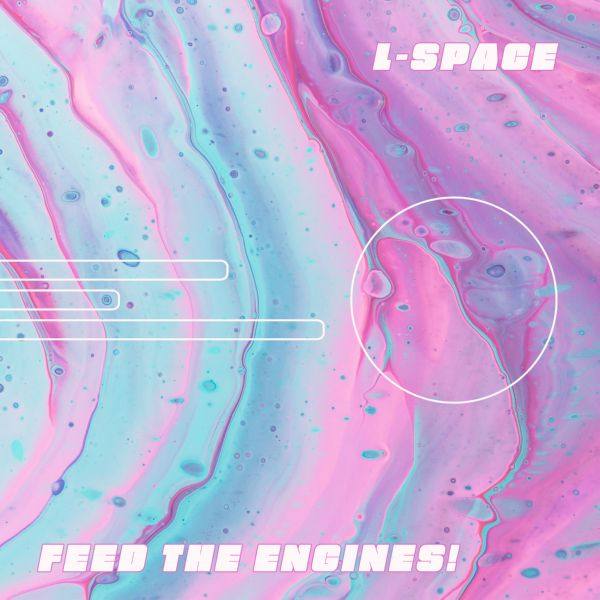 L-Space - Feed the Engines! (2020) [24bit Hi-Res]