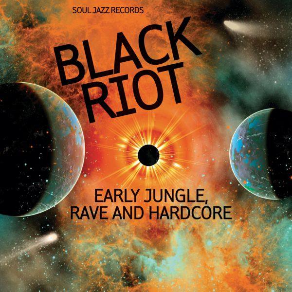 Soul Jazz Records presents BLACK RIOT Early Jungle, Rave and Hardcore (2020)