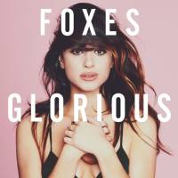 Foxes - Glorious [Deluxe Edition] (2014) FLAC