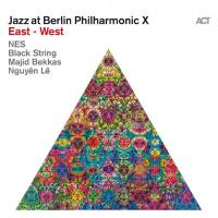 NES, Black String, Majid Bekkas, Nguyên Lê - Jazz at Berlin Philharmonic X - East - West (2020) [Hi-Res stereo]