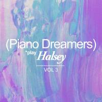 Piano Dreamers - Piano Dreamers Play Halsey, Vol. 3 (2020) [Hi-Res stereo]