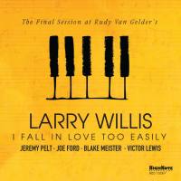 Larry Willis - I Fall in Love Too Easily (The Final Session at Rudy Van Gelder's) (2020) [Hi-Res stereo]