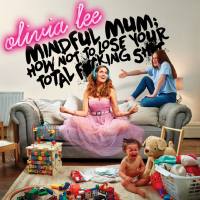 Olivia Lee - Mindful Mum Hi-Res