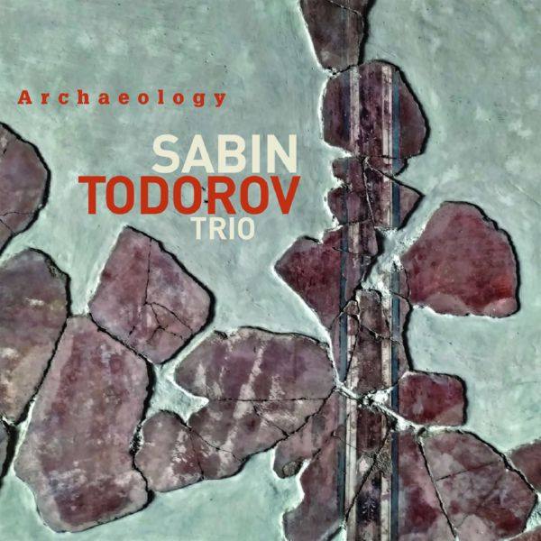 Sabin Todorov Trio - Archaeology (2020) [Hi-Res stereo]