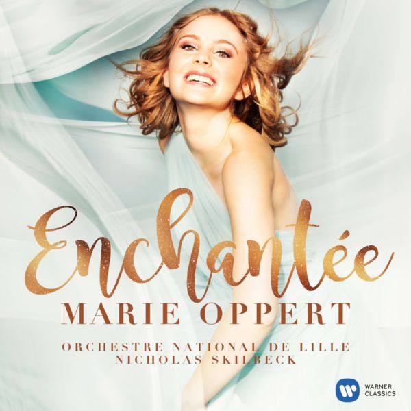 Marie Oppert, Orchestre National de Lille, Nicholas Skilbeck - Enchantée (2020) [Hi-Res stereo]