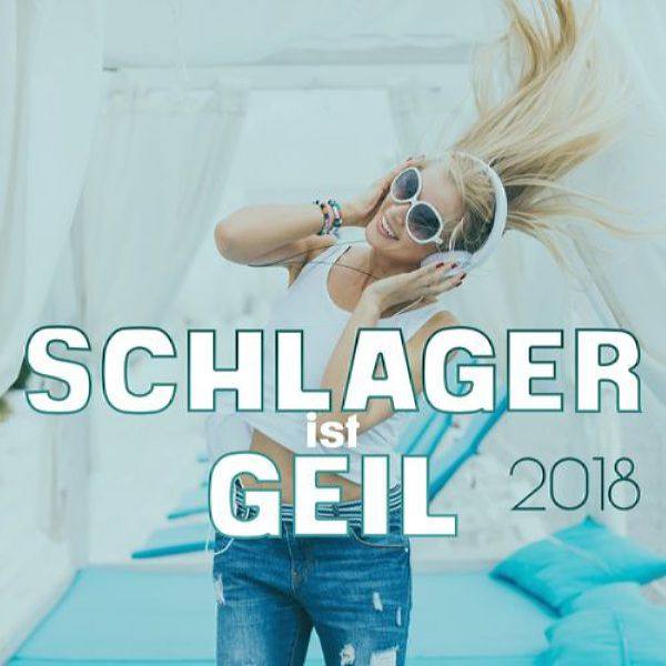 Schlager ist geil 2018 FLAC