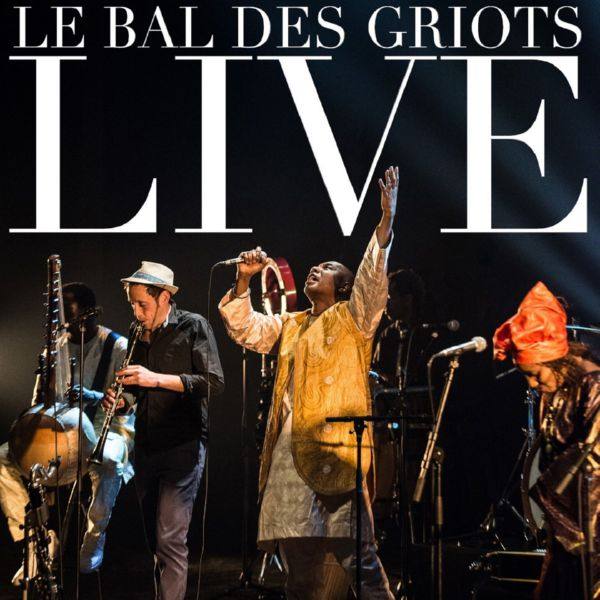 Gabriel Saglio & Les Vieilles Pies - Le bal des griots (Live) (2020) [Hi-Res stereo]