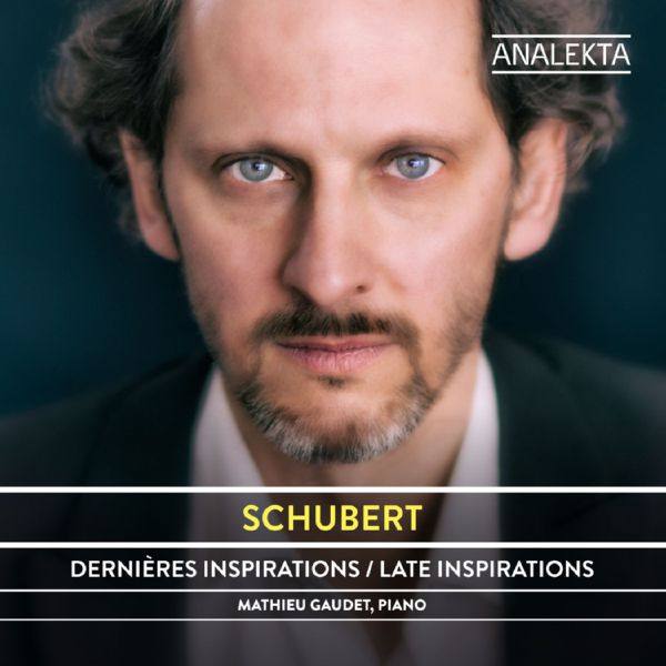 Mathieu Gaudet - Schubert- The Complete Sonatas and Major Piano Works, Volume 2 - Late Inspirations (2020) [Hi-Res stereo]