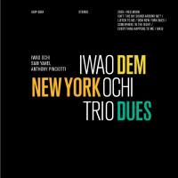 Iwao Ochi - Dem New York Dues (2020) [Hi-Res stereo]