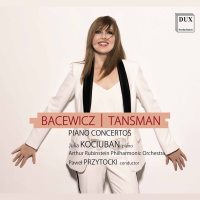 Julia Kociuban, Arthur Rubinstein Philharmonic Orchestra & Pawel Przytocki - Tansman & Bacewicz - Piano Concertos (2020) [Hi-Res stereo]