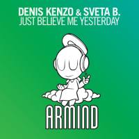 Denis Kenzo & Sveta B. - Just Believe Me Yesterday 2014 FLAC