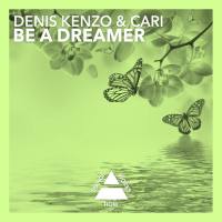 Denis Kenzo & Cari - Be A Dreamer 2015 FLAC