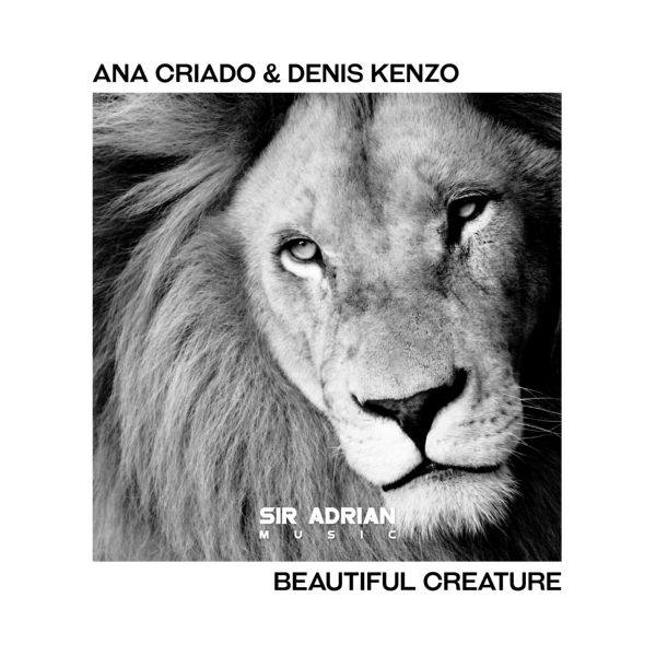 Ana Criado & Denis Kenzo - Beautiful Creature 2016 FLAC