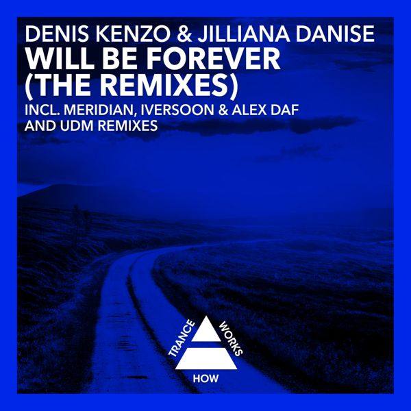 Denis Kenzo & Jilliana Danise - Will Be Forever (The Remixes) 2014 FLAC